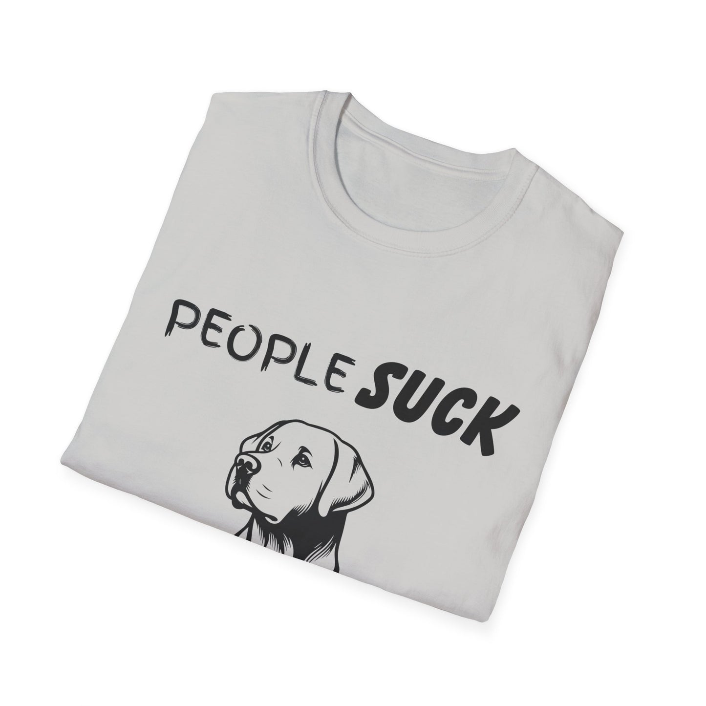 People Suck Labs Help Unisex T-Shirt, Sarcastic Dog Lover Tee, Humorous Animal Graphic Top, Dog Rescue Shirt, Pet Owner Gift, Funny Shirt
