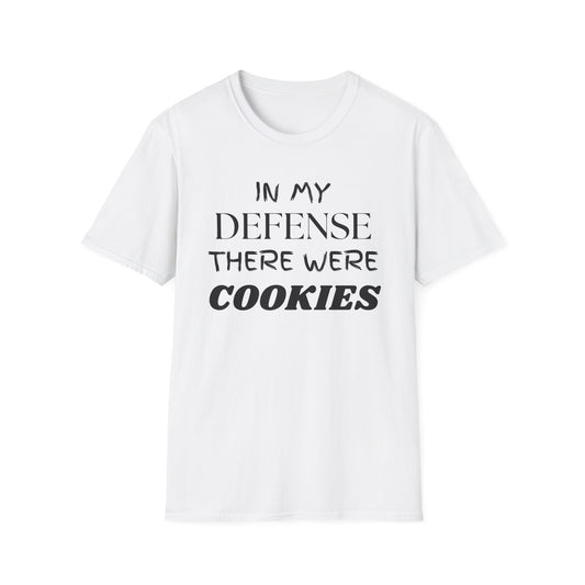 In My Defense There Were Cookies, Funny Cookies Unisex Softstyle Shirt, Blame Avoidance Tee, Graphic Tee, Humorous Shirt, Cookie Lover Gift