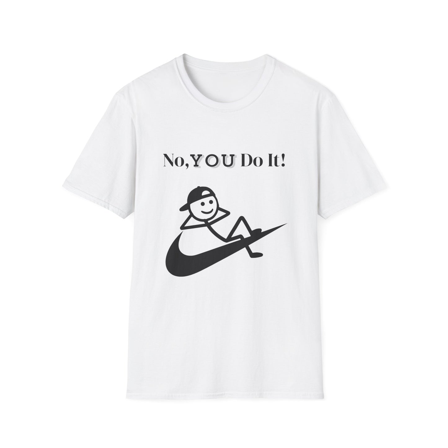 Rebellious No You Do It T-shirt