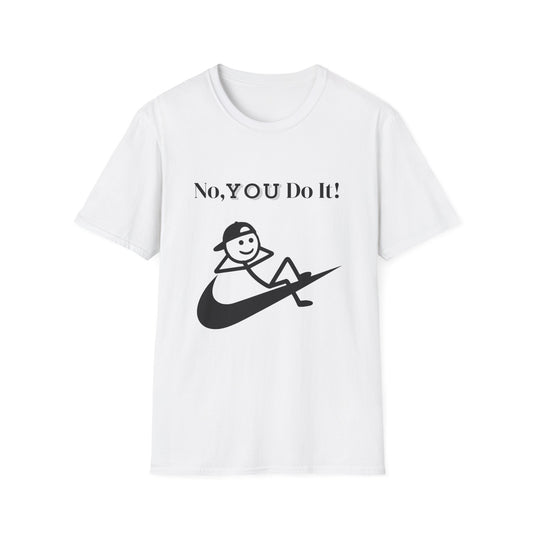 Rebellious No You Do It T-shirt