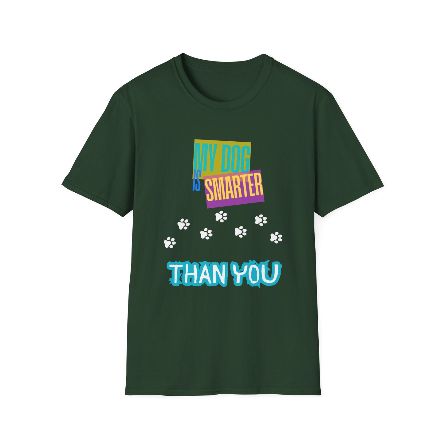 My Dog Is Smarter Than You Unisex T-Shirt, Pet Lover Gift, Dog Owner Tee, Hilarious Graphic Shirt, Animal Theme Top, Funny Shirt, Pet Humor