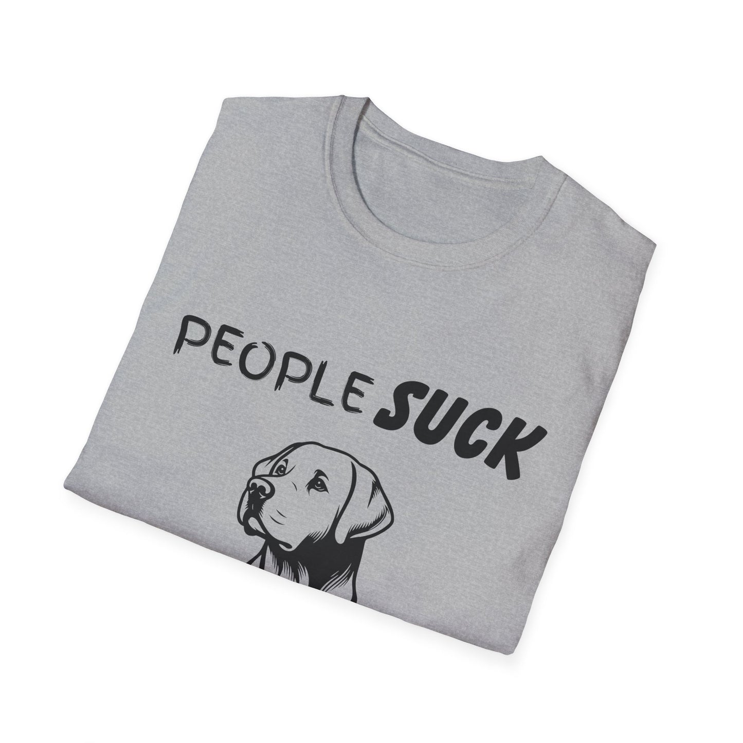 People Suck Labs Help Unisex T-Shirt, Sarcastic Dog Lover Tee, Humorous Animal Graphic Top, Dog Rescue Shirt, Pet Owner Gift, Funny Shirt