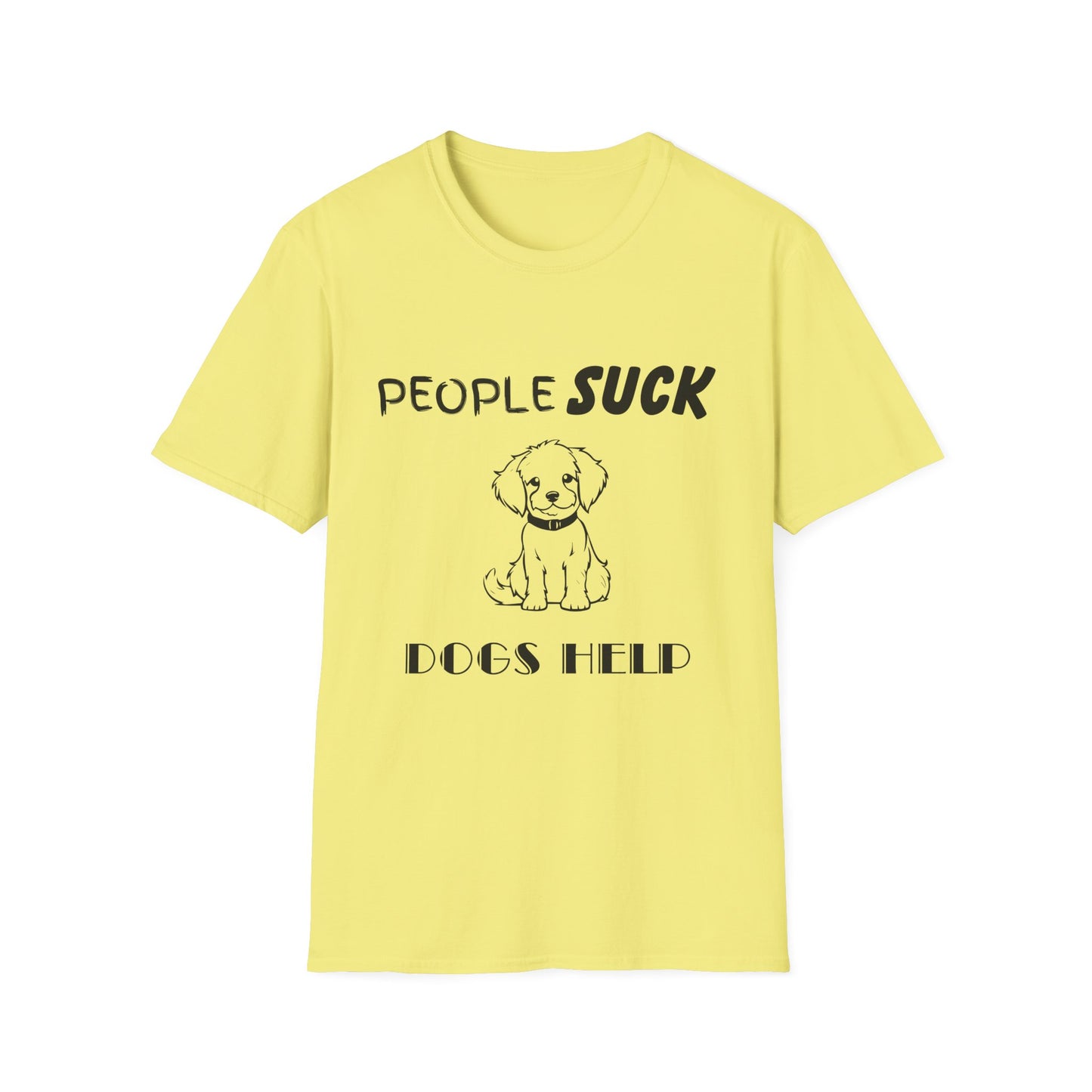 People Suck Dogs Help Unisex T-Shirt, Sarcastic Dog Lover Tee, Humorous Animal Graphic Top, Dog Rescue Shirt, Pet Owner Gift, Funny Shirt