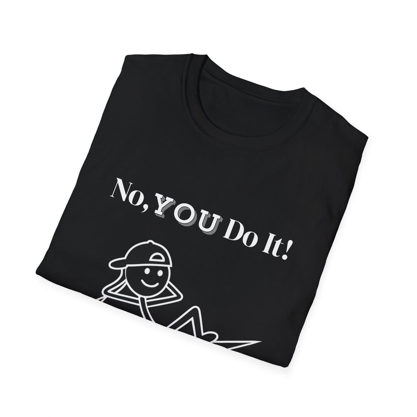 Rebellious No You Do It T-shirt