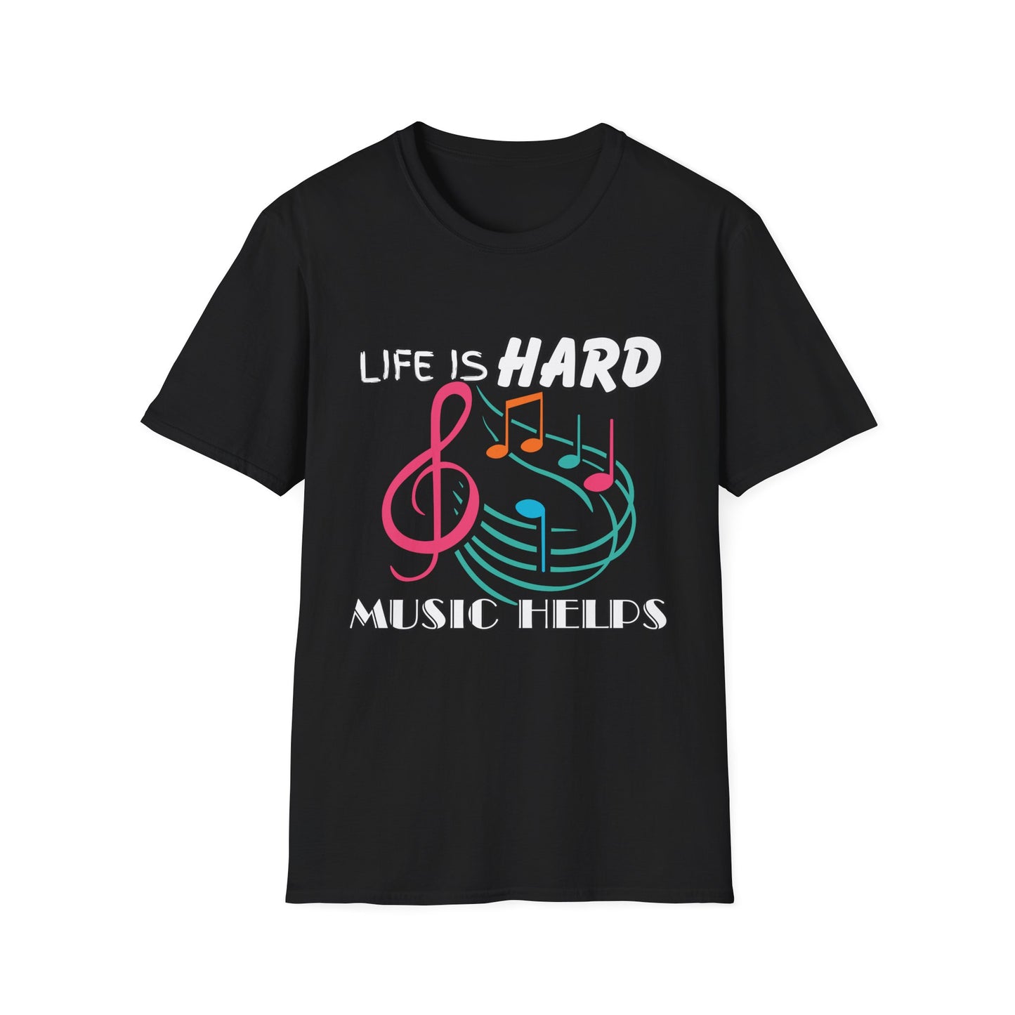 Life Is Hard Music Helps T-Shirt