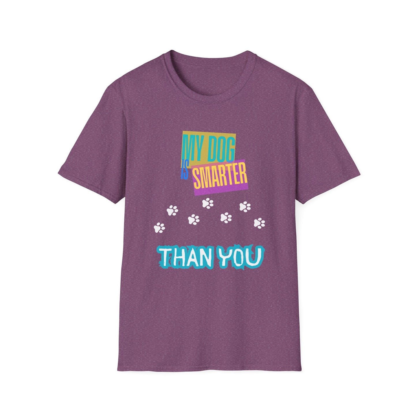 My Dog Is Smarter Than You T-Shirt