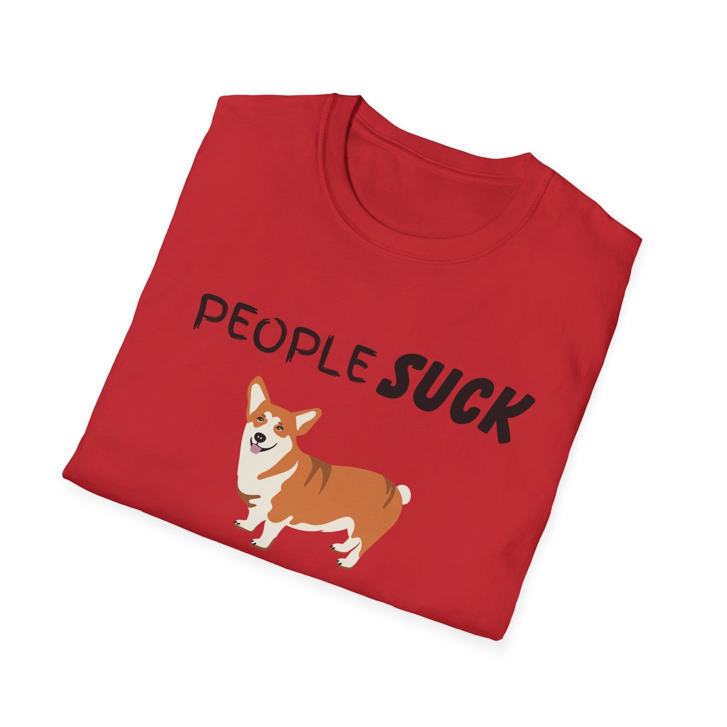 People Suck Corgis Help Unisex T-Shirt, Sarcastic Dog Lover Tee, Animal Humor, Dog Rescue Shirt, Pet Owner Gift, Corgi Shirt, Corgi Tee