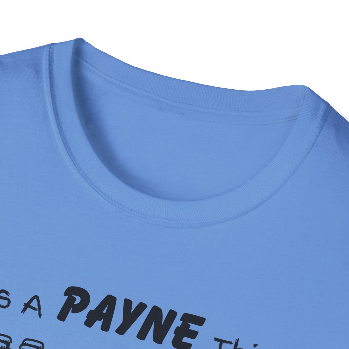 Its A Payne Thing You Wouldn't Understand Family T-Shirt
