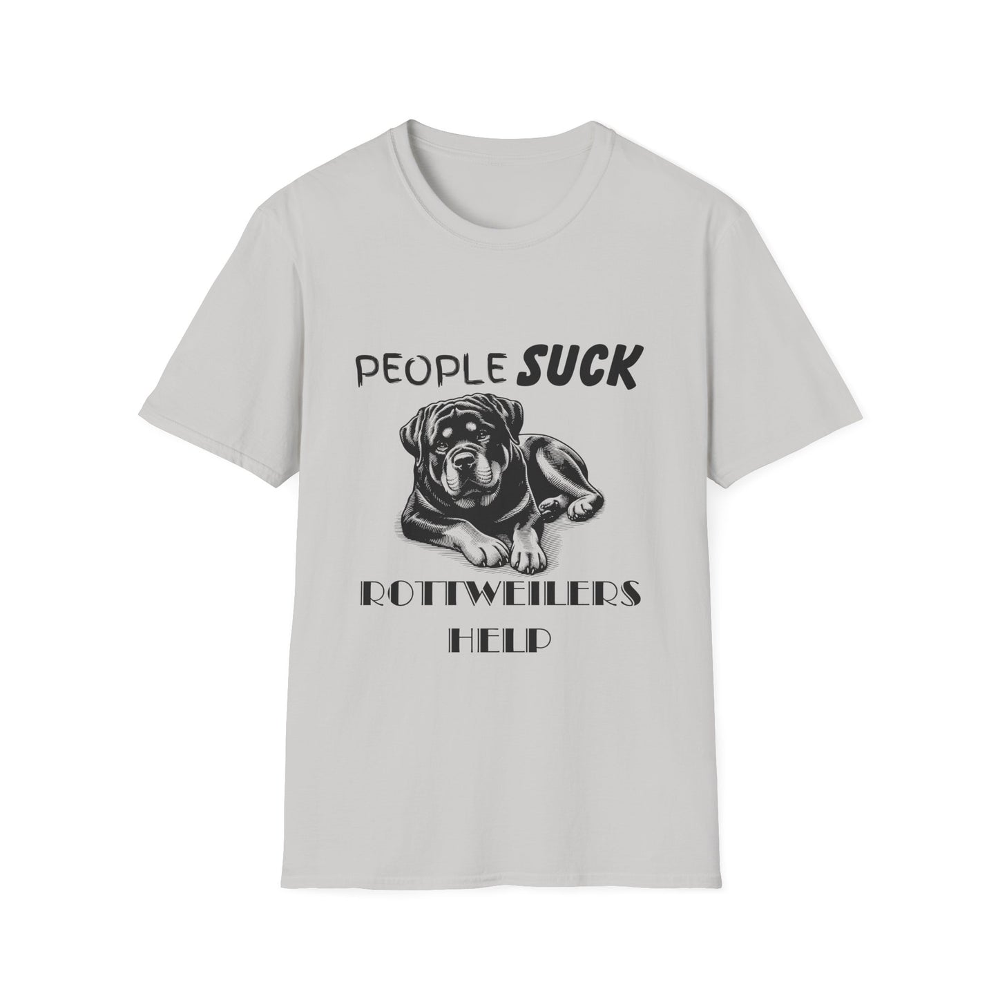 People Suck Rotweilers Help T-Shirt, Sarcastic Dog Lover Tee, Animal Humor, Dog Rescue Shirt, Pet Owner Gift, Rotweiler T-Shirt, Rottie Tee