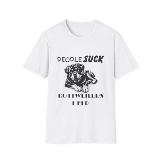 People Suck Rotweilers Help T-Shirt, Sarcastic Dog Lover Tee, Animal Humor, Dog Rescue Shirt, Pet Owner Gift, Rotweiler T-Shirt, Rottie Tee