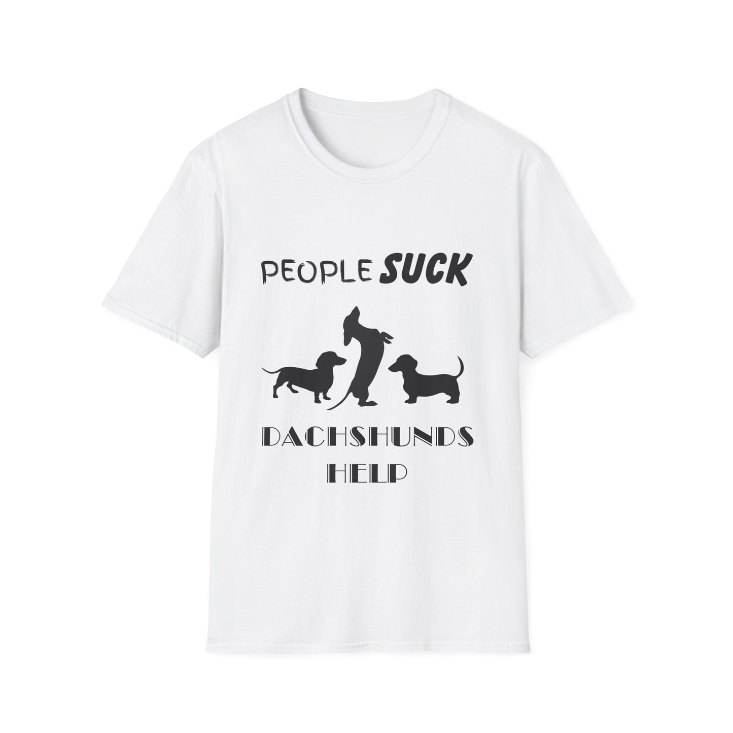 People Suck Dachshunds Help Unisex T-Shirt, Sarcastic Dog Lover Tee, Humorous Animal Graphic Top, Dog Rescue Shirt, Pet Owner Gift, Wiener