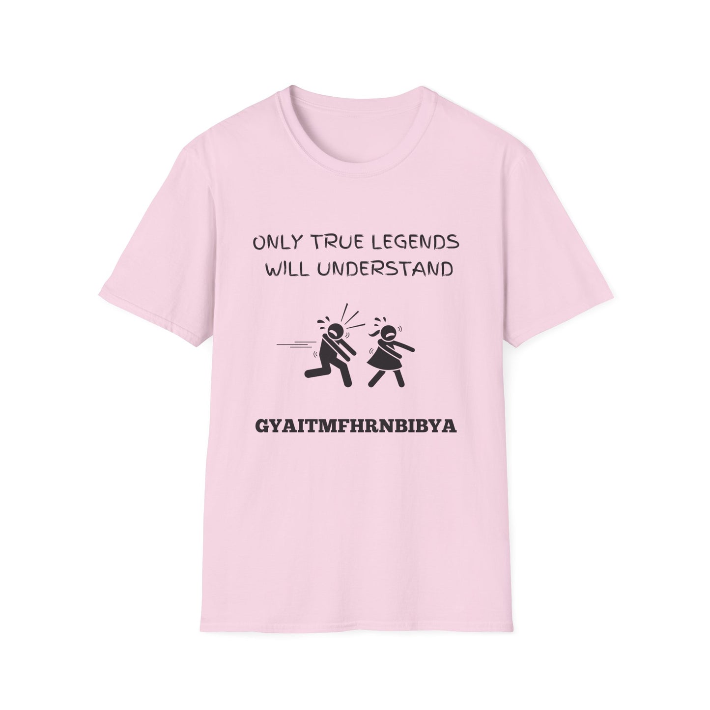 Only True Legends Will Understand GYAITMFHRNBIBYA T-Shirt, 80's Shirt, 90's Shirt, Retro Message Shirt, Nostalgic Top, 80's 90's Nostalgia