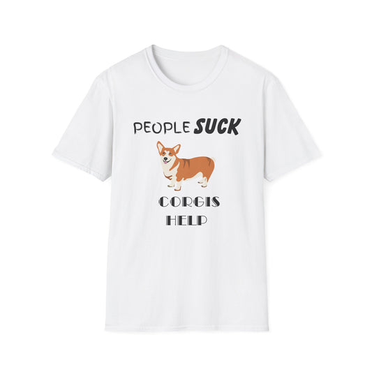 People Suck Corgis Help Unisex T-Shirt, Sarcastic Dog Lover Tee, Animal Humor, Dog Rescue Shirt, Pet Owner Gift, Corgi Shirt, Corgi Tee