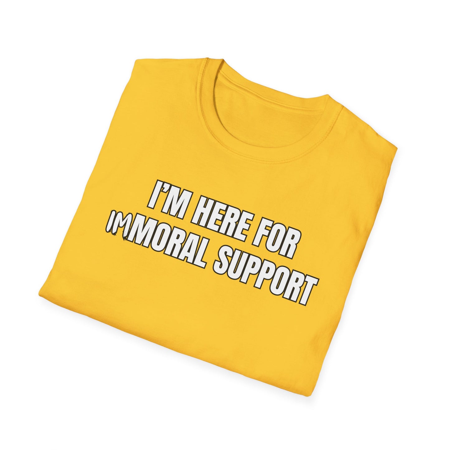 I'm Here For Immoral Support T-Shirt