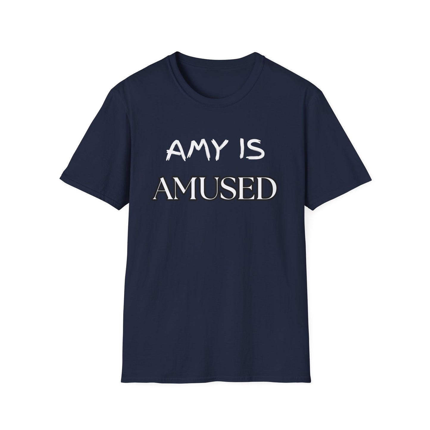 Amy Is Amused Shirt, Entertainment Enthusiast Tee, Funny Amy Shirt, Amusing Graphic Tee, Custom Unisex T-Shirt, Personalized Softstyle Top