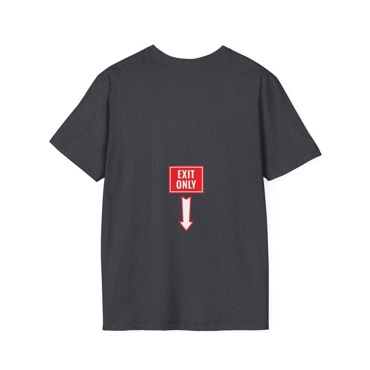Exit Only Sassy T-Shirt