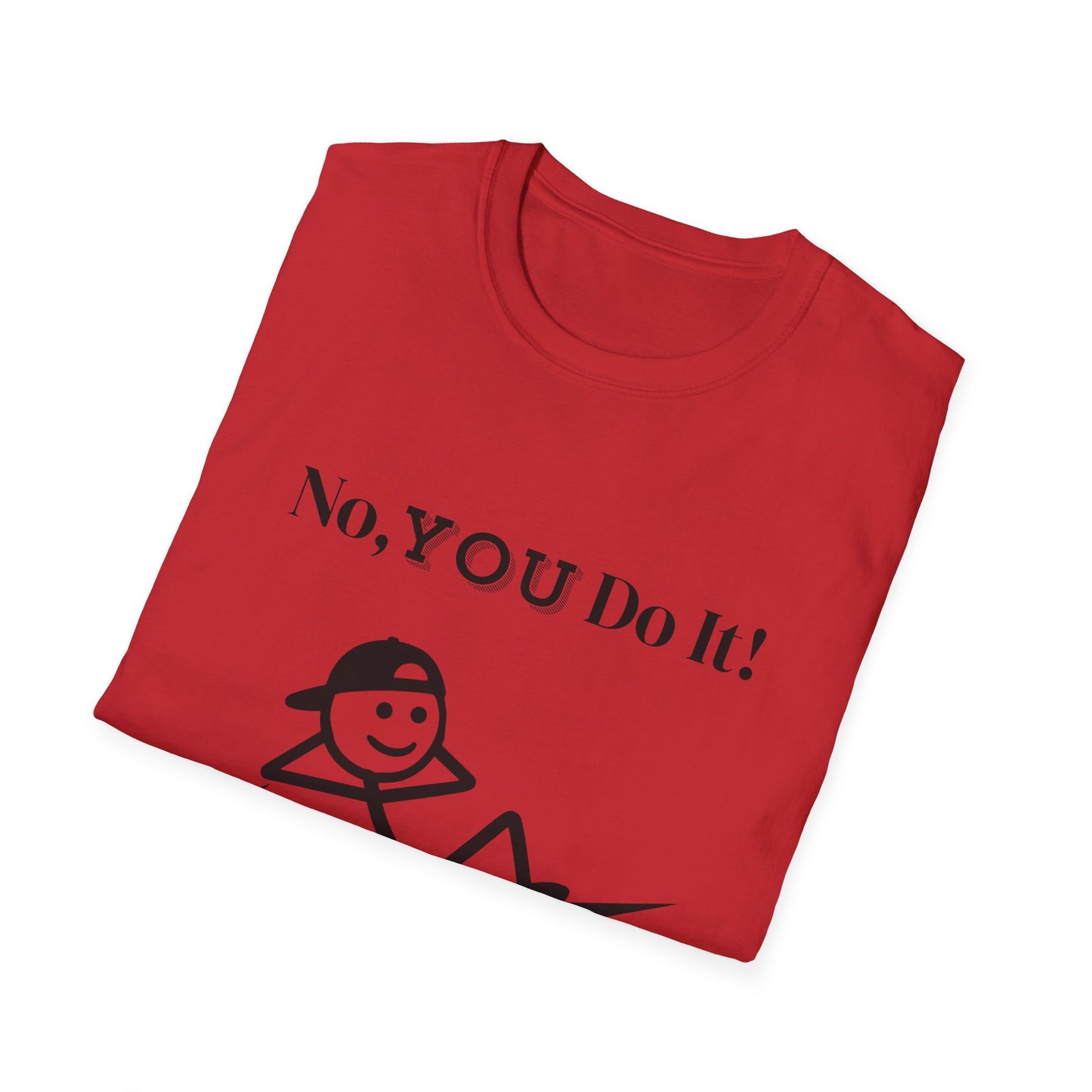 Rebellious No You Do It T-shirt