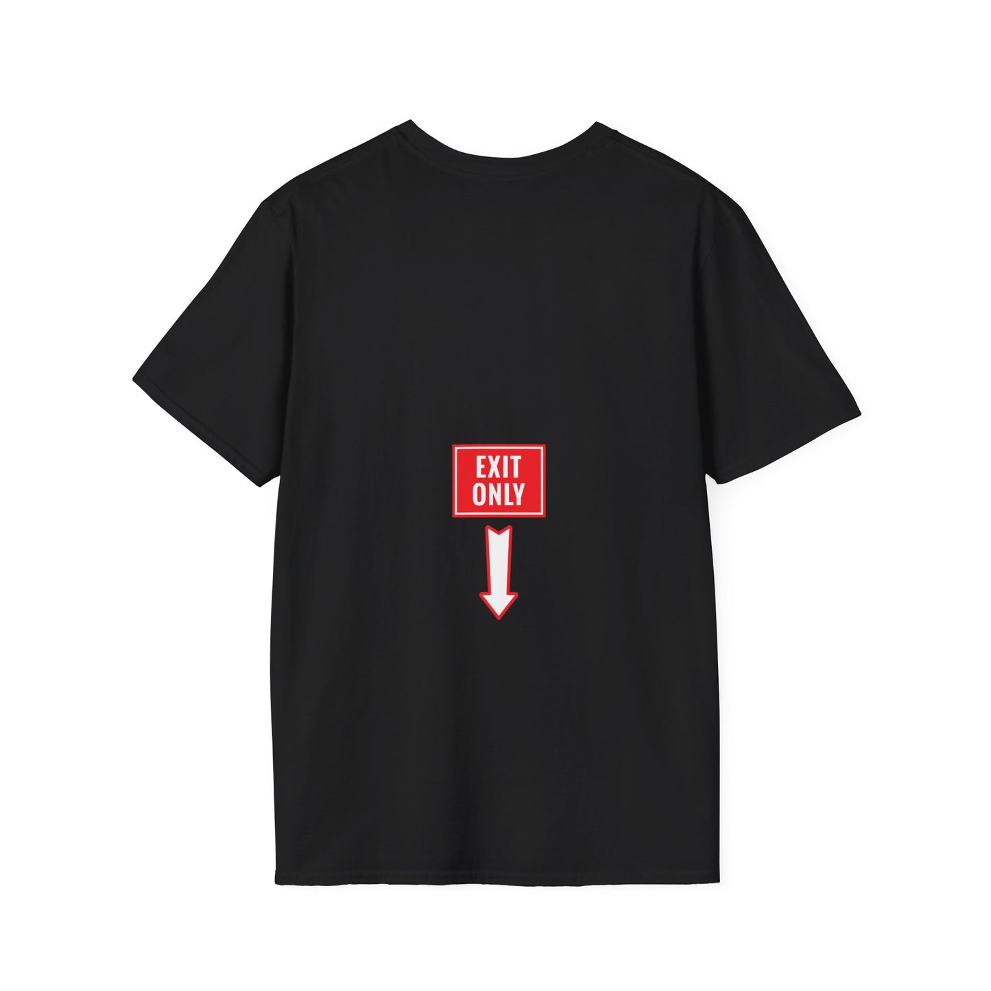 Exit Only Sassy T-Shirt