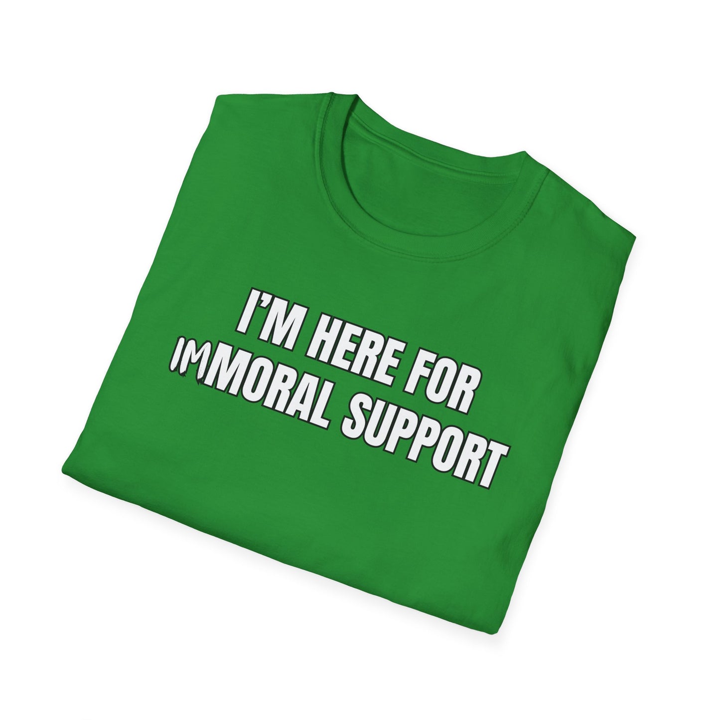 I'm Here For Immoral Support T-Shirt