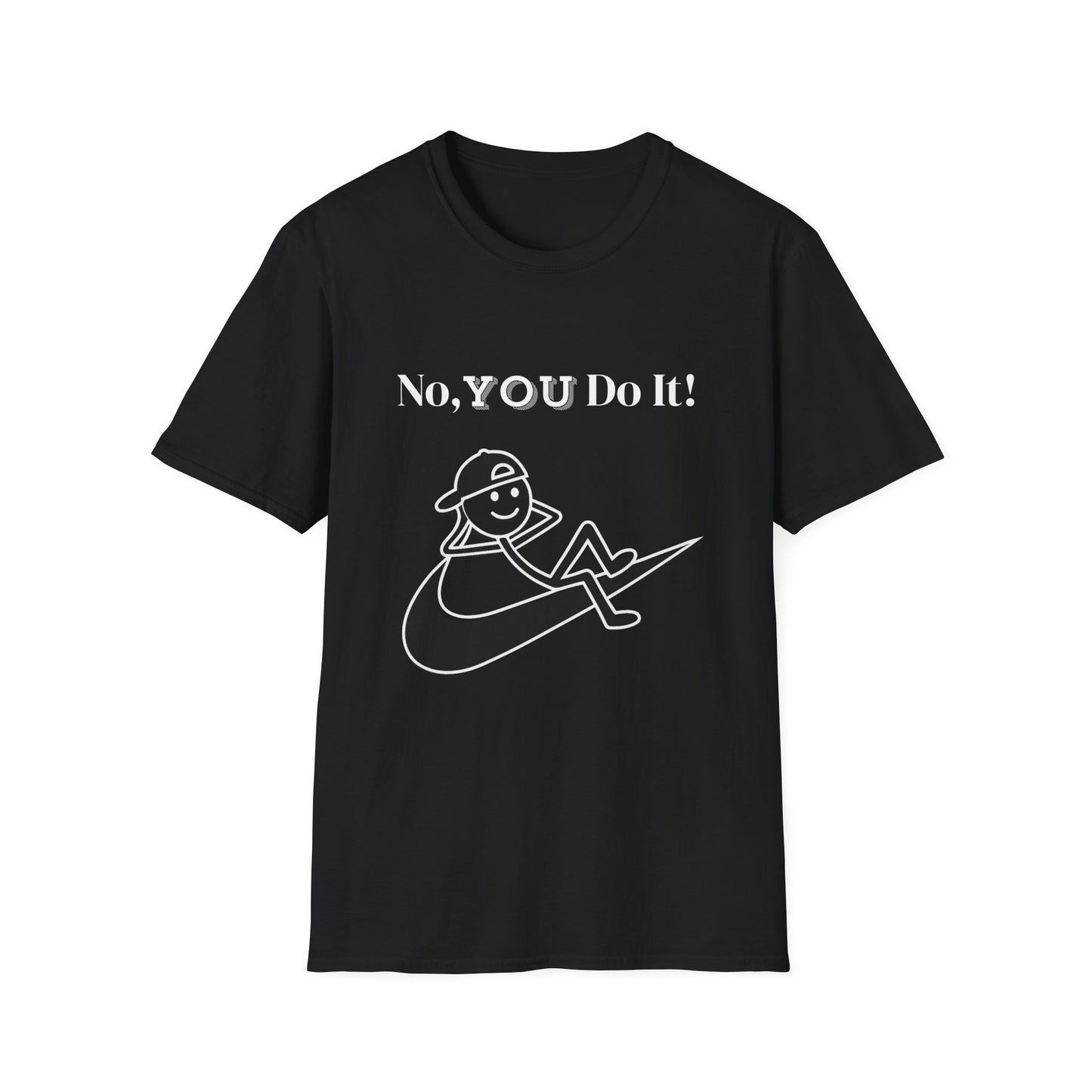 Rebellious No You Do It T-shirt
