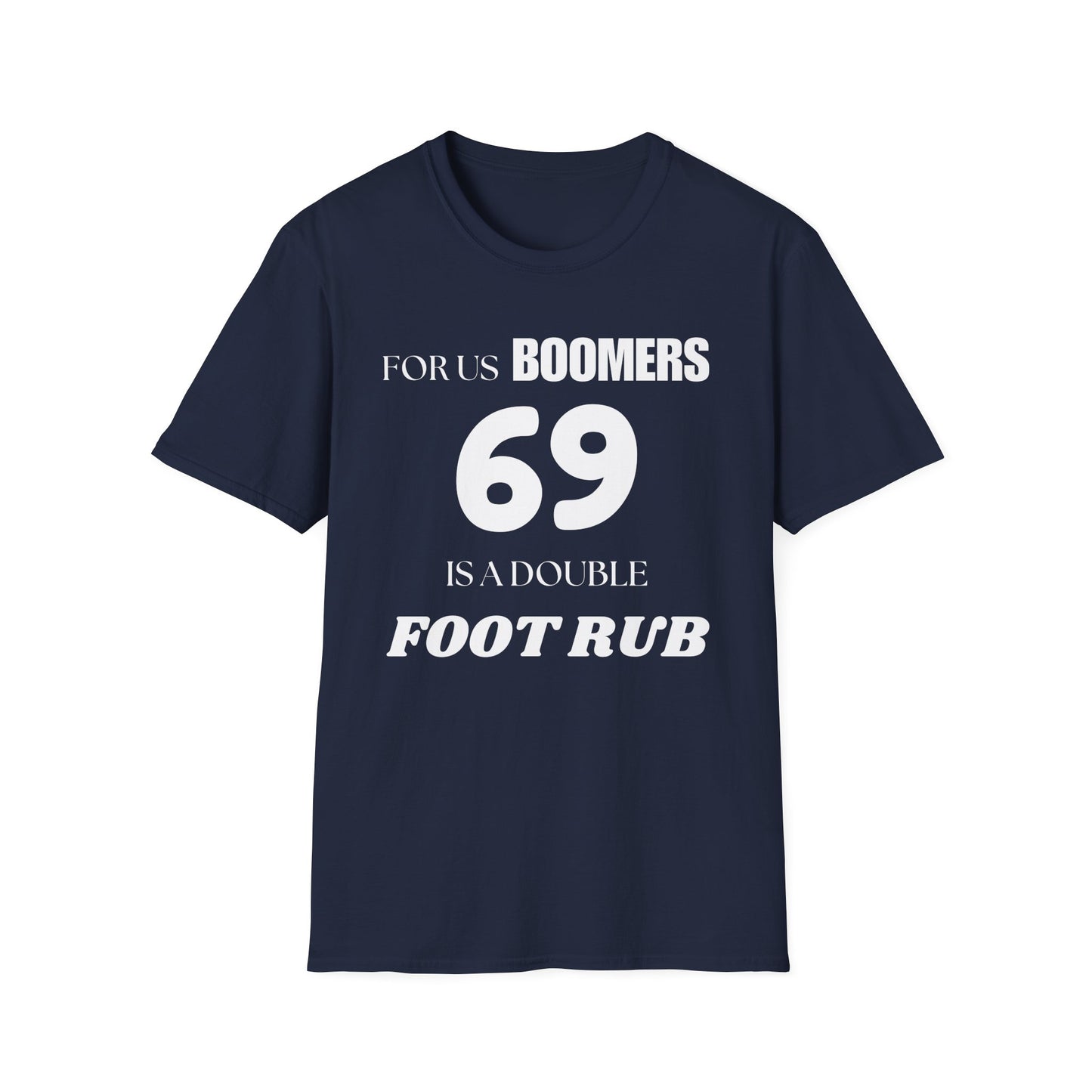 Funny Sixty Nine Baby Boomer Unisex Softstyle T-Shirt, Humorous Adult Tee, Naughty Joke Shirt, Inappropriate Gift, Novelty Top
