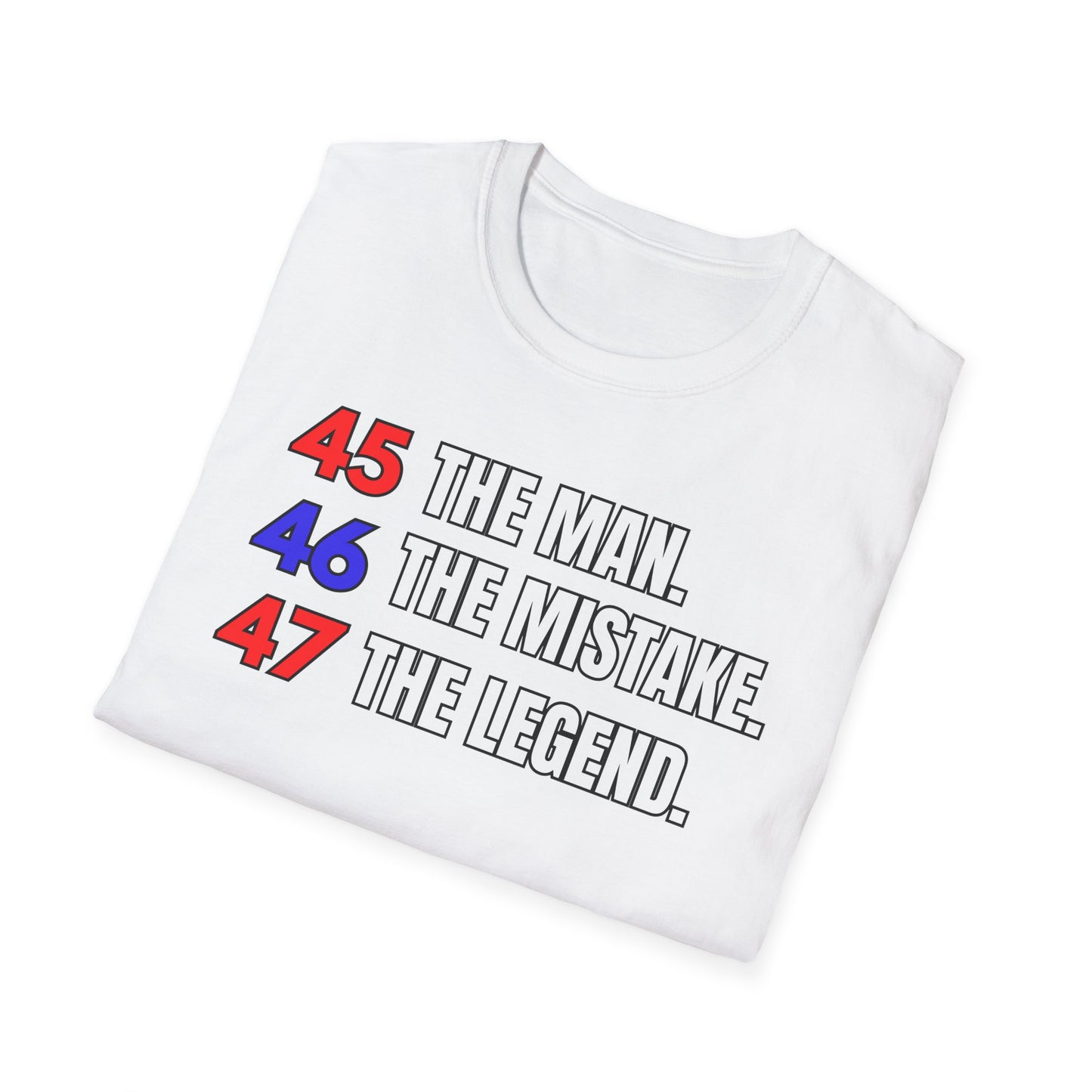 The Man. The Mistake. The Legend. Pro Trump T-Shirt