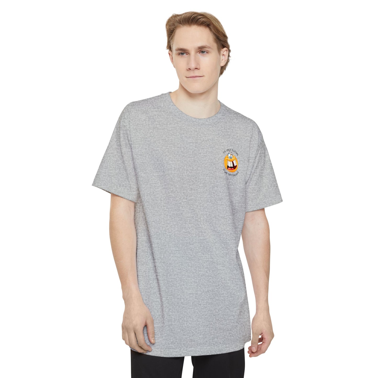 Its Only Illegal If We Get Caught XLT T-Shirt