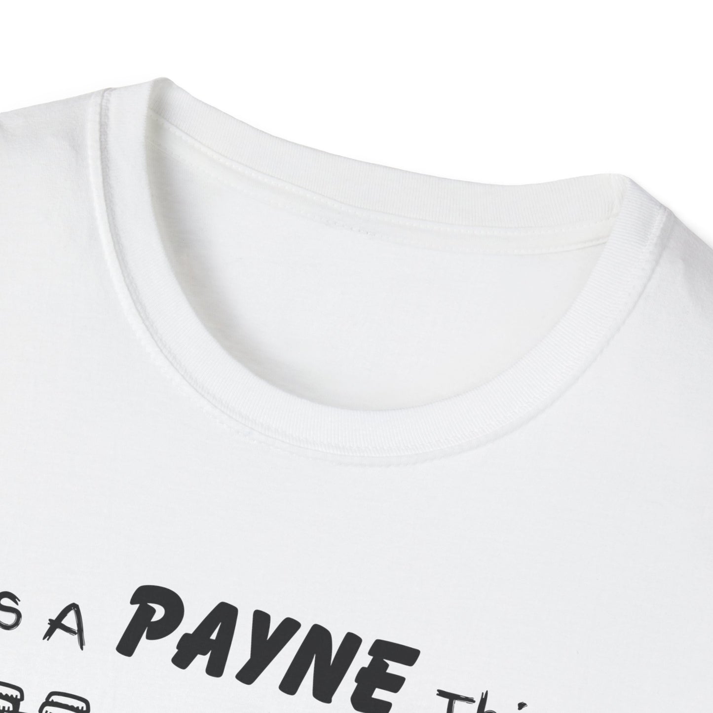 Its A Payne Thing You Wouldn't Understand Family T-Shirt