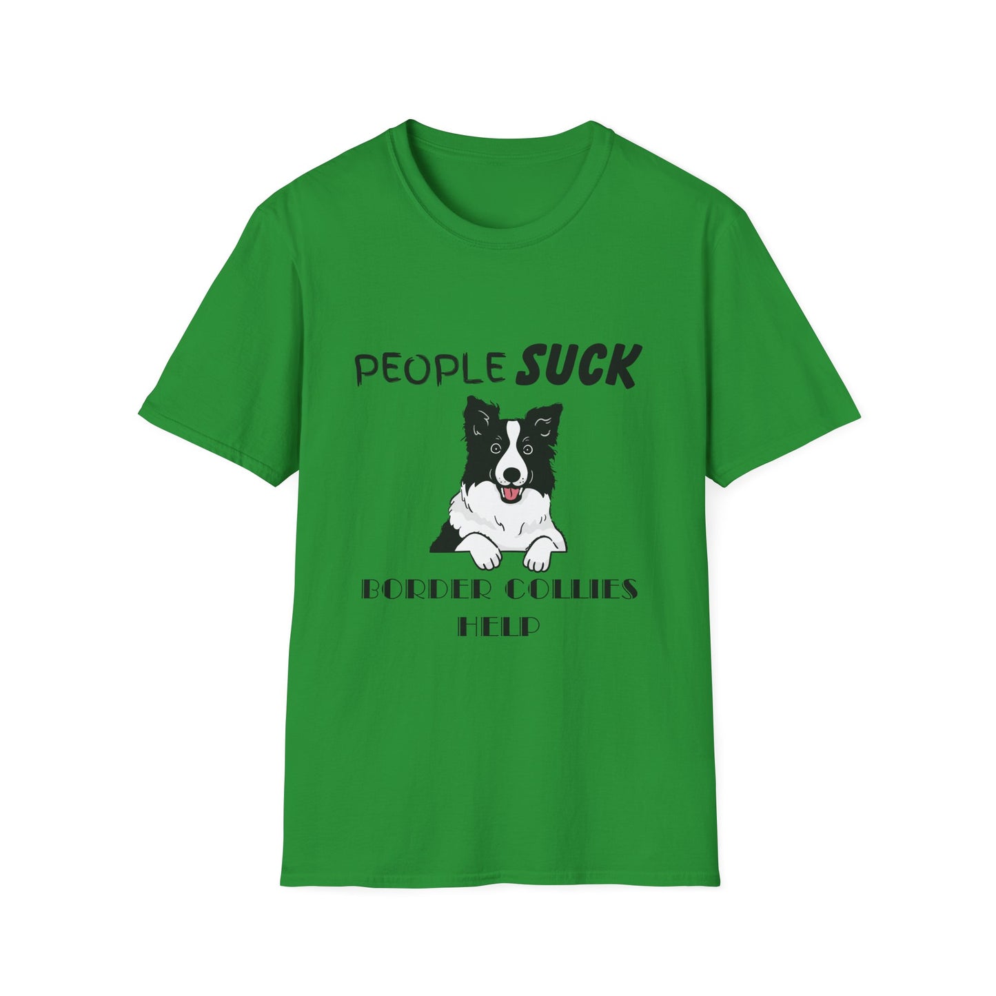 People Suck Border Collies Help T-Shirt, Sarcastic Dog Lover Tee, Animal Humor, Dog Rescue Shirt, Pet Owner Gift, Border Collie T-Shirt