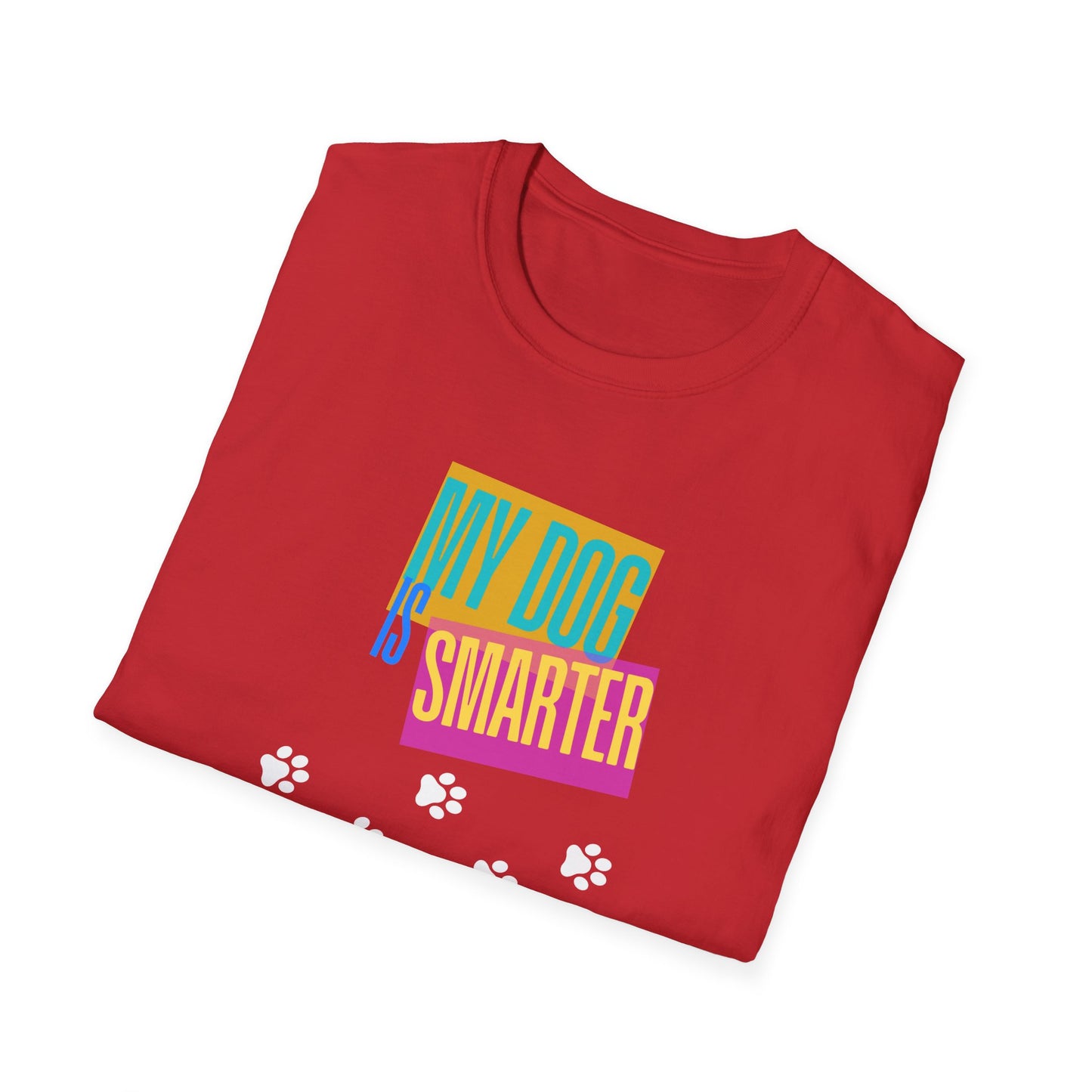 My Dog Is Smarter Than You Unisex T-Shirt, Pet Lover Gift, Dog Owner Tee, Hilarious Graphic Shirt, Animal Theme Top, Funny Shirt, Pet Humor
