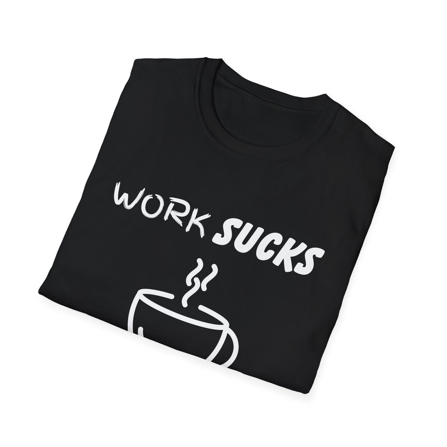 Work Sucks Coffee Helps Unisex Softstyle T-Shirt, Office Humor Tee, Funny Work Shirt, Sarcastic Coffee Lover Gift, Work from Home Outfit