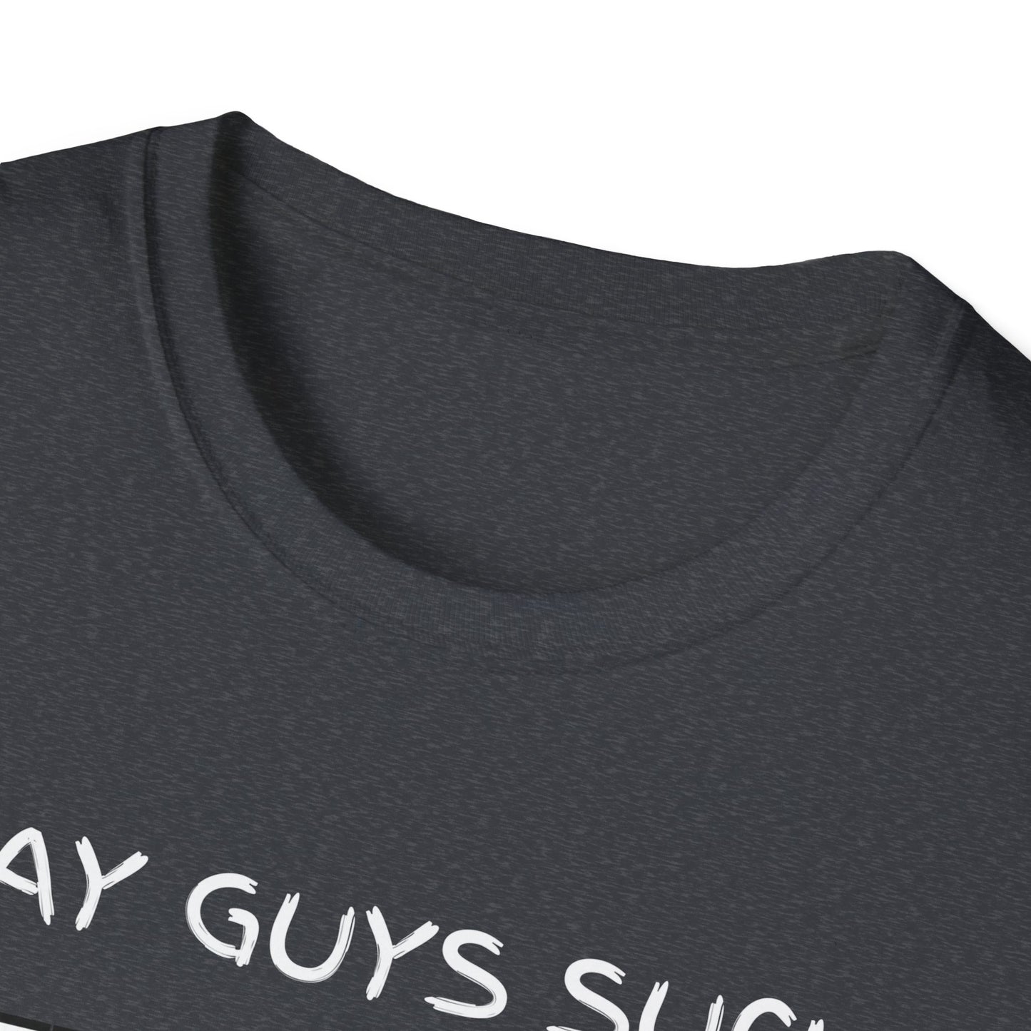 Gay Guys Suck What T-Shirt
