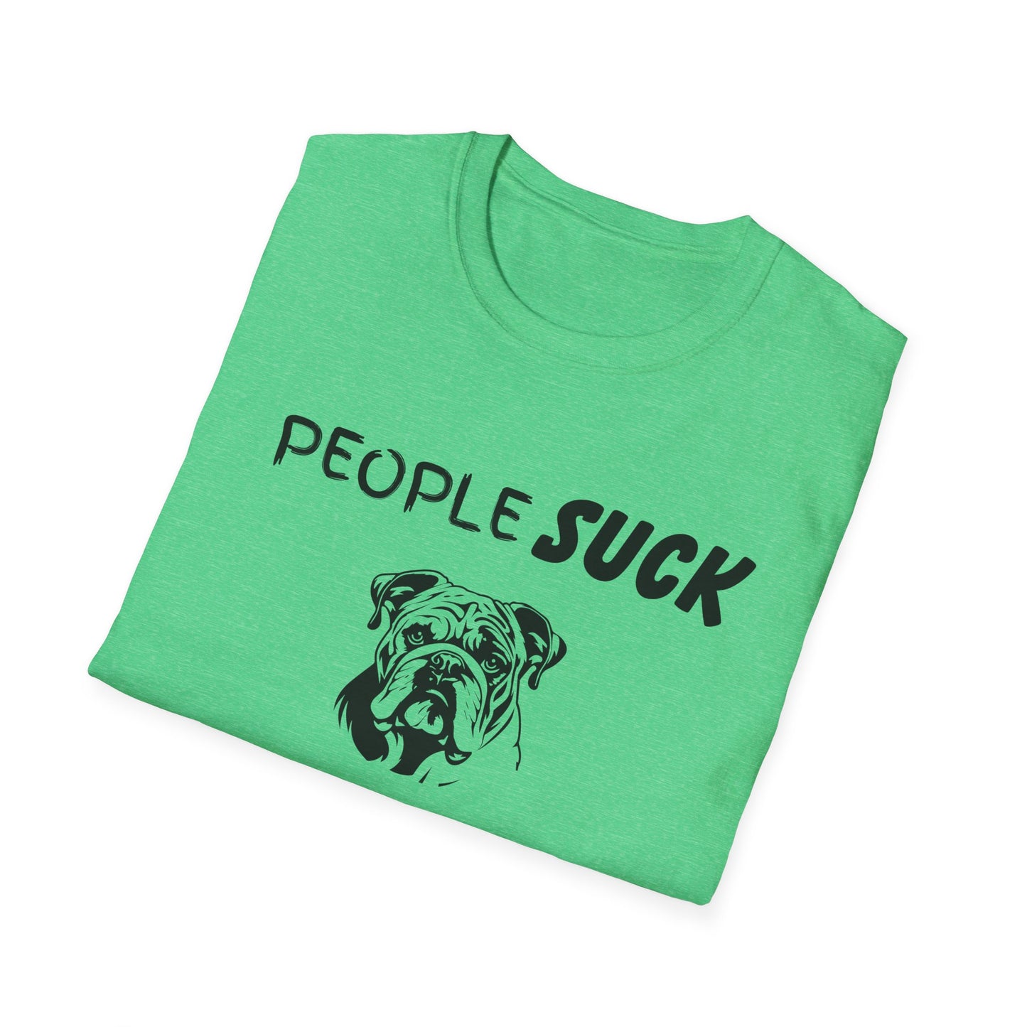 People Suck Bulldogs Help Unisex T-Shirt, Sarcastic Dog Lover Tee, Animal Humor, Dog Rescue Shirt, Pet Owner Gift, Bulldog T-Shirt, Dog Tee