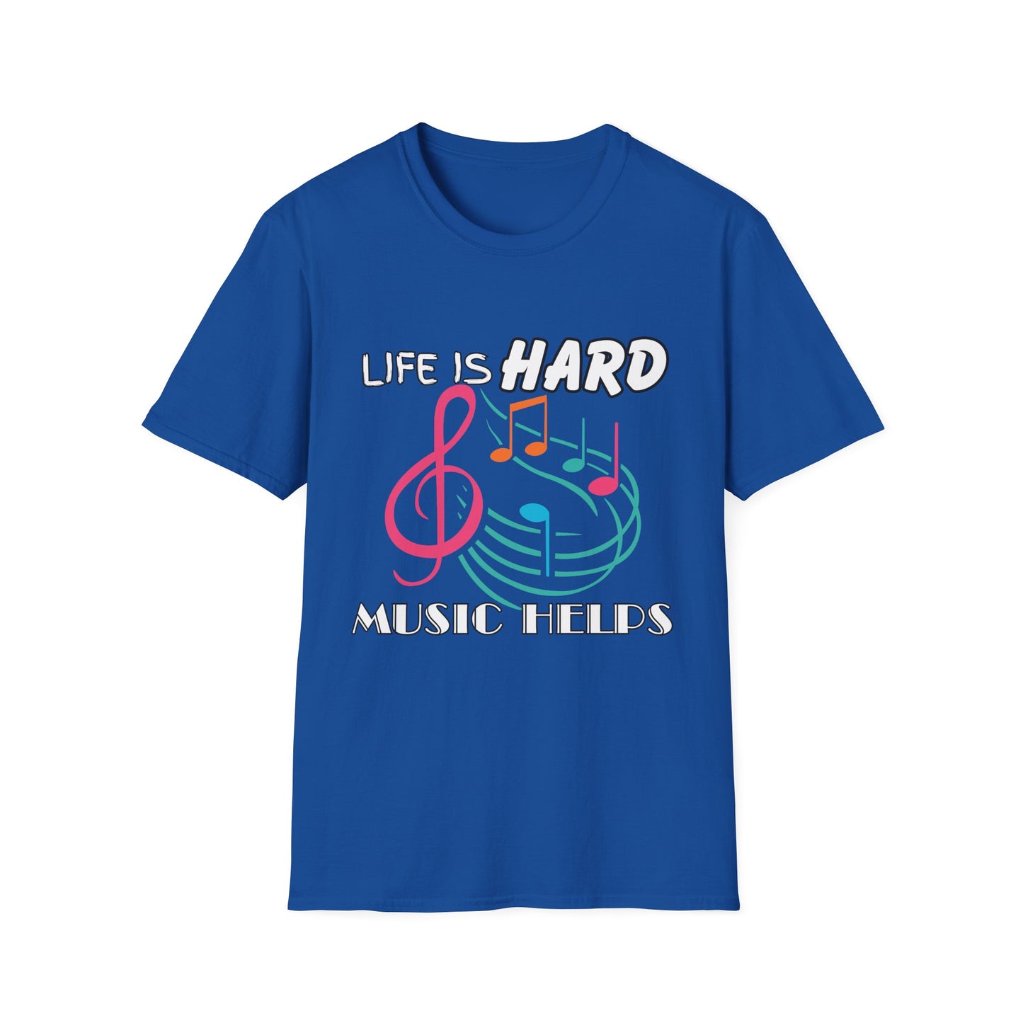 Life Is Hard Music Helps T-Shirt
