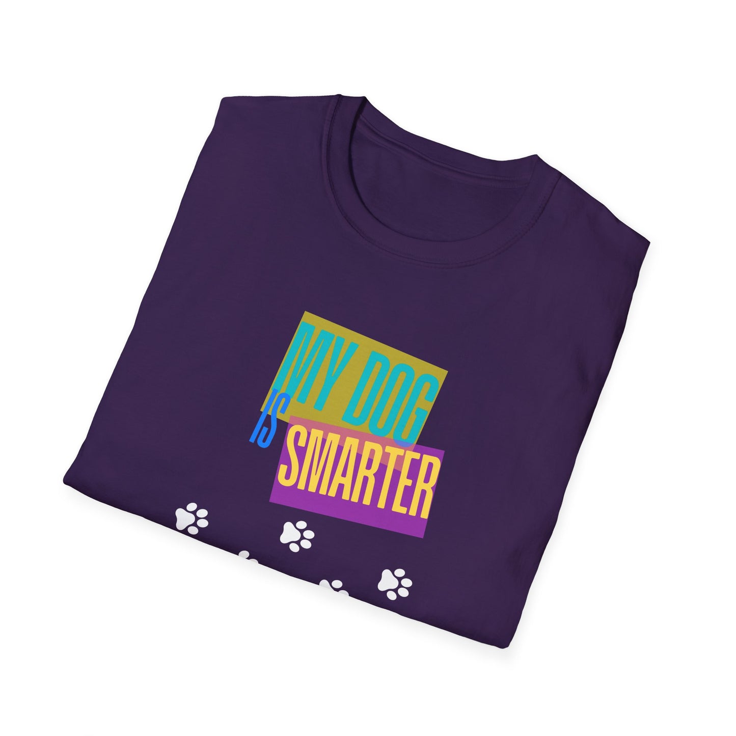 My Dog Is Smarter Than You Unisex T-Shirt, Pet Lover Gift, Dog Owner Tee, Hilarious Graphic Shirt, Animal Theme Top, Funny Shirt, Pet Humor