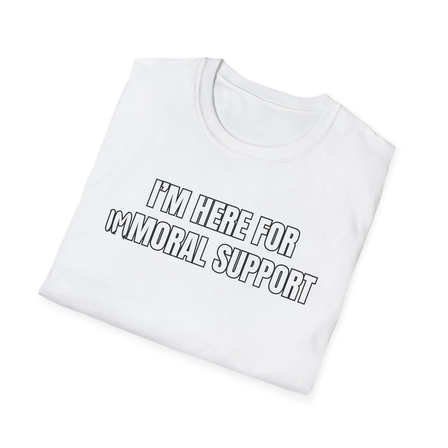 I'm Here For Immoral Support T-Shirt