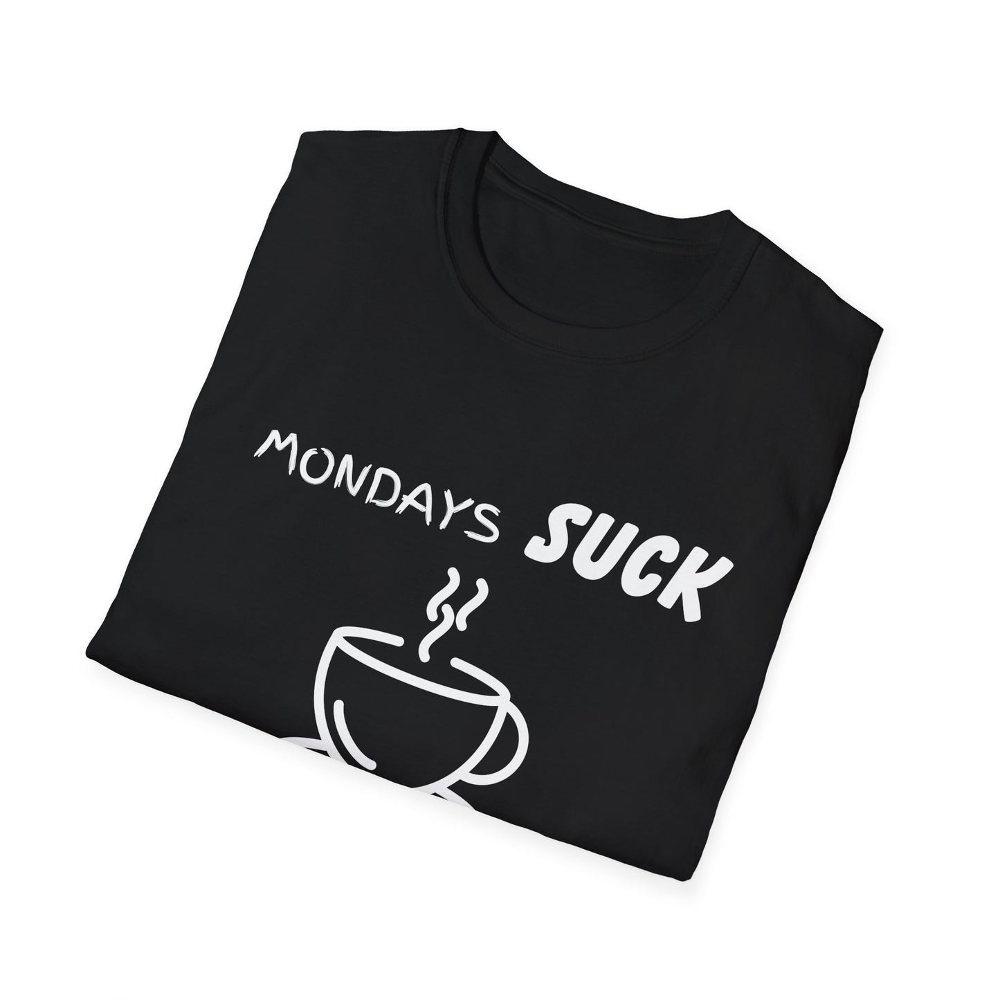 Mondays Suck Coffee Helps Unisex T-Shirt, Funny Work Tee, Coffee Lover Gift, Sarcastic Graphic Shirt, Office Humor Top, Monday Blues