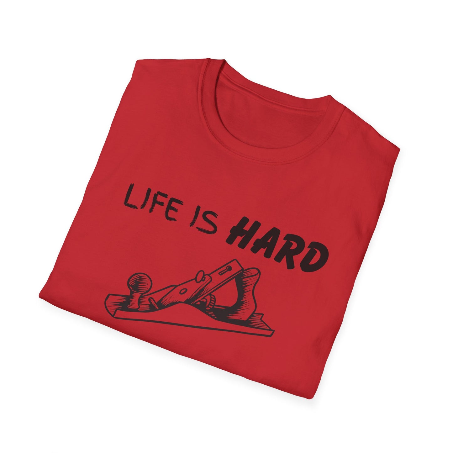 Life Is Hard Woodworking Helps Unisex Softstyle T-Shirt, Funny Woodworking Shirt, Stress Relief Tee, Woodworker Gift, Life Challenges Top