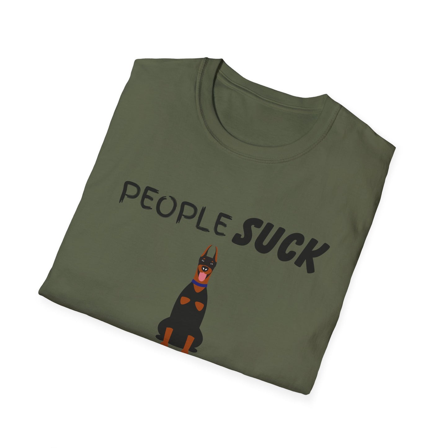 People Suck Dobermans Help Unisex T-Shirt, Sarcastic Dog Lover Tee, Animal Humor, Dog Rescue Shirt, Pet Owner Gift, Doberman Pinscher Shirt