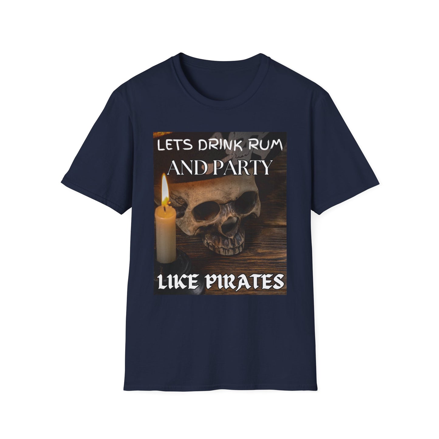 Lets Drink Rum And Party Like Pirates T-Shirt