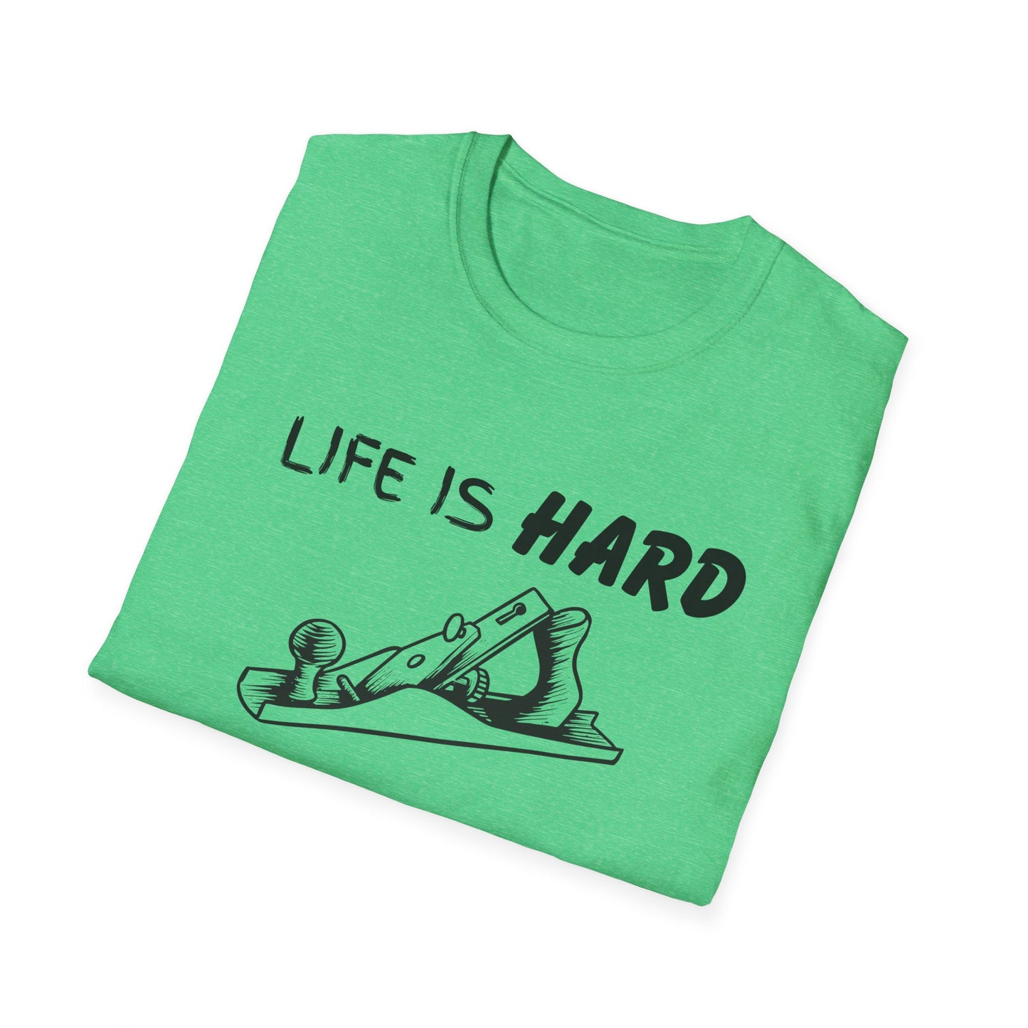 Life Is Hard Woodworking Helps Unisex Softstyle T-Shirt, Funny Woodworking Shirt, Stress Relief Tee, Woodworker Gift, Life Challenges Top