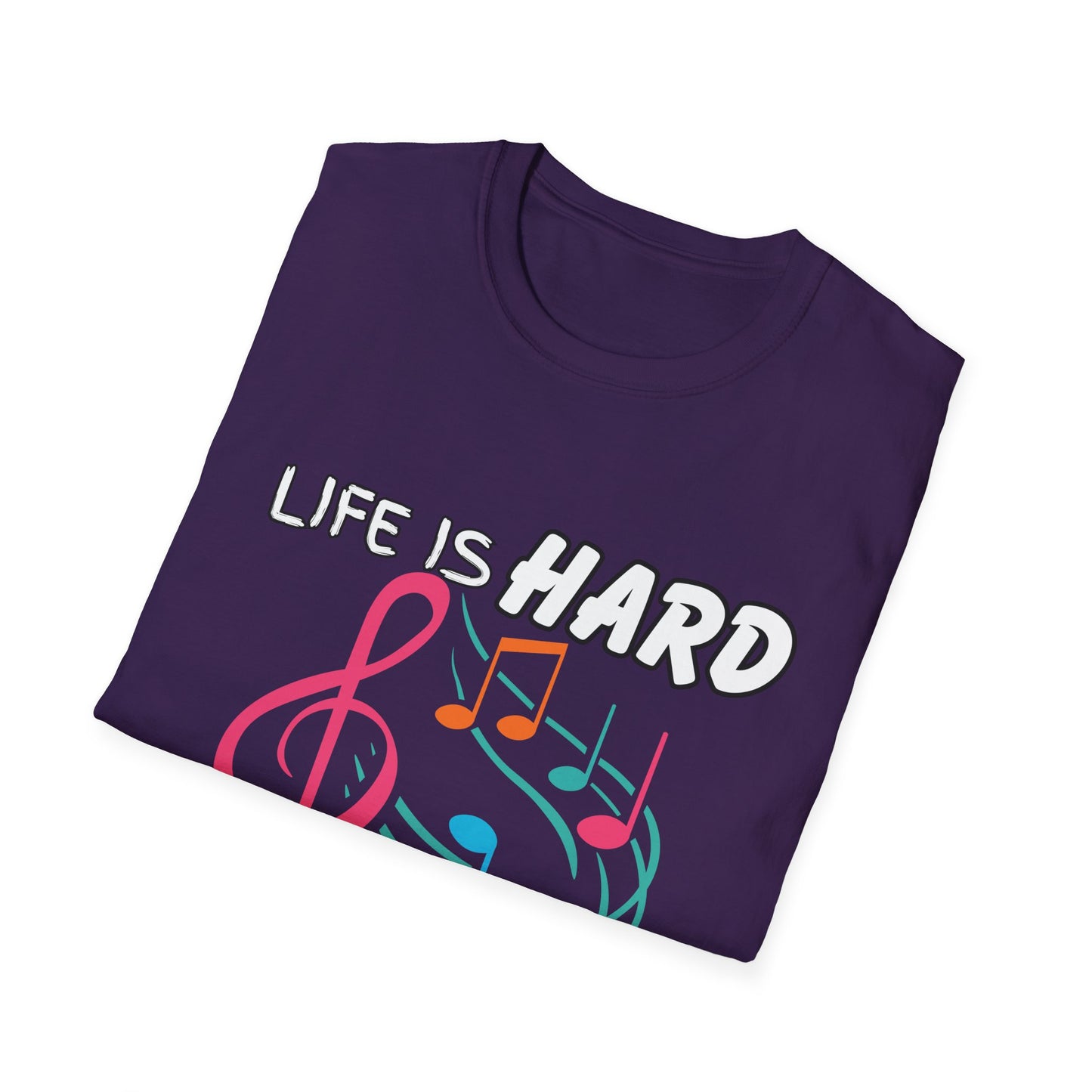 Life Is Hard Music Helps T-Shirt