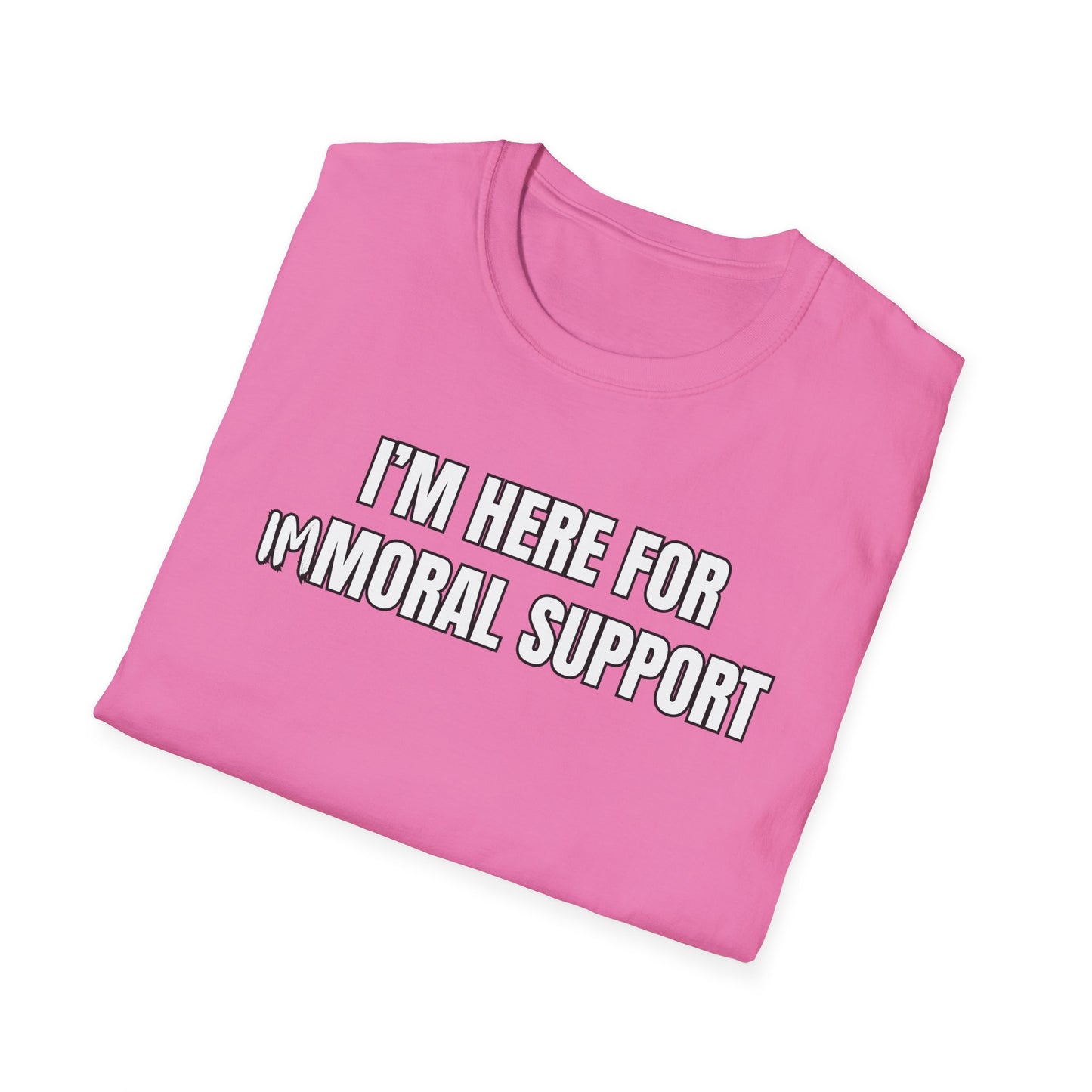 I'm Here For Immoral Support T-Shirt