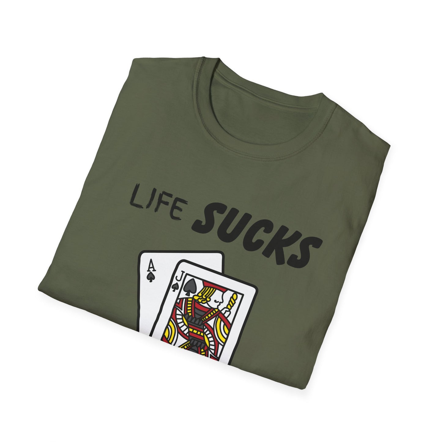 Life Sucks Black Jack Helps T-Shirt, Humorous Graphic Tee, Gifts For Black Jack Players, Sarcastic Tee, Black Jack Shirt, Gambling Shirt