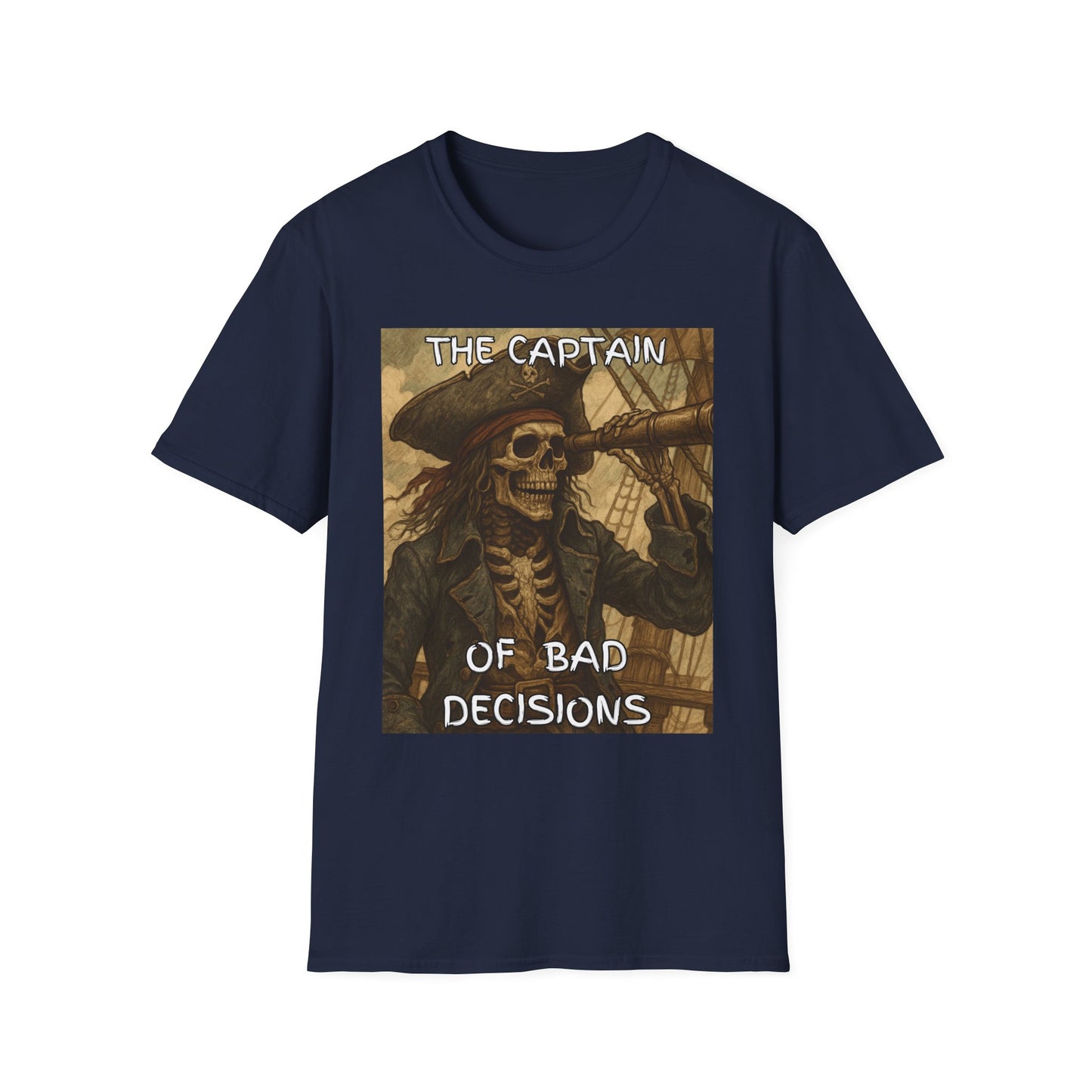 The Captain Of Bad Decisions Funny Pirate T-Shirt