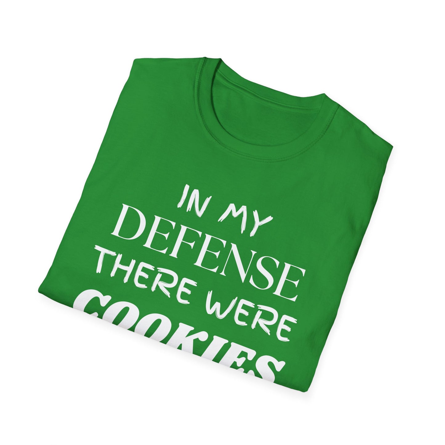In My Defense There Were Cookies, Funny Cookies Unisex Softstyle Shirt, Blame Avoidance Tee, Graphic Tee, Humorous Shirt, Cookie Lover Gift