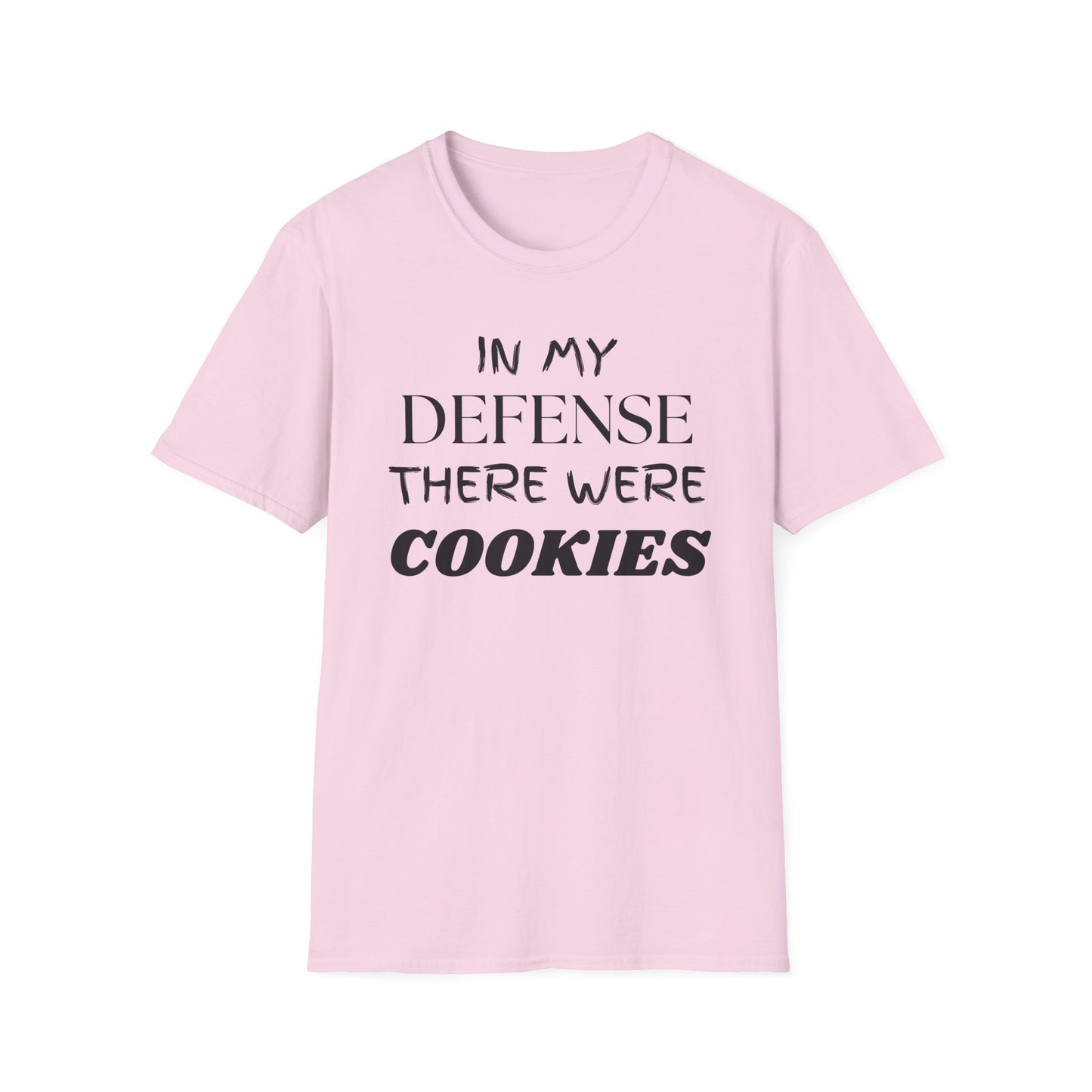In My Defense There Were Cookies, Funny Cookies Unisex Softstyle Shirt, Blame Avoidance Tee, Graphic Tee, Humorous Shirt, Cookie Lover Gift
