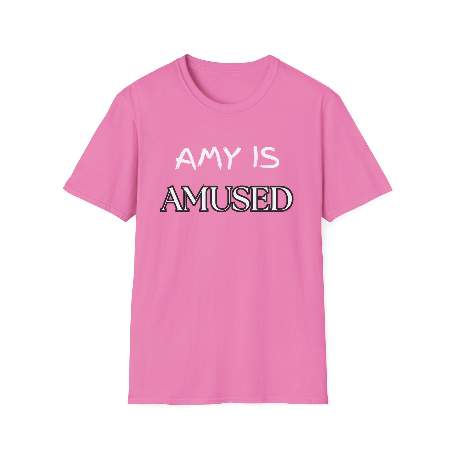 Amy Is Amused Shirt, Entertainment Enthusiast Tee, Funny Amy Shirt, Amusing Graphic Tee, Custom Unisex T-Shirt, Personalized Softstyle Top