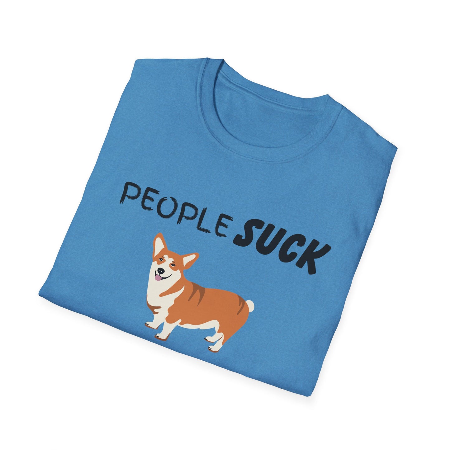 People Suck Corgis Help Unisex T-Shirt, Sarcastic Dog Lover Tee, Animal Humor, Dog Rescue Shirt, Pet Owner Gift, Corgi Shirt, Corgi Tee