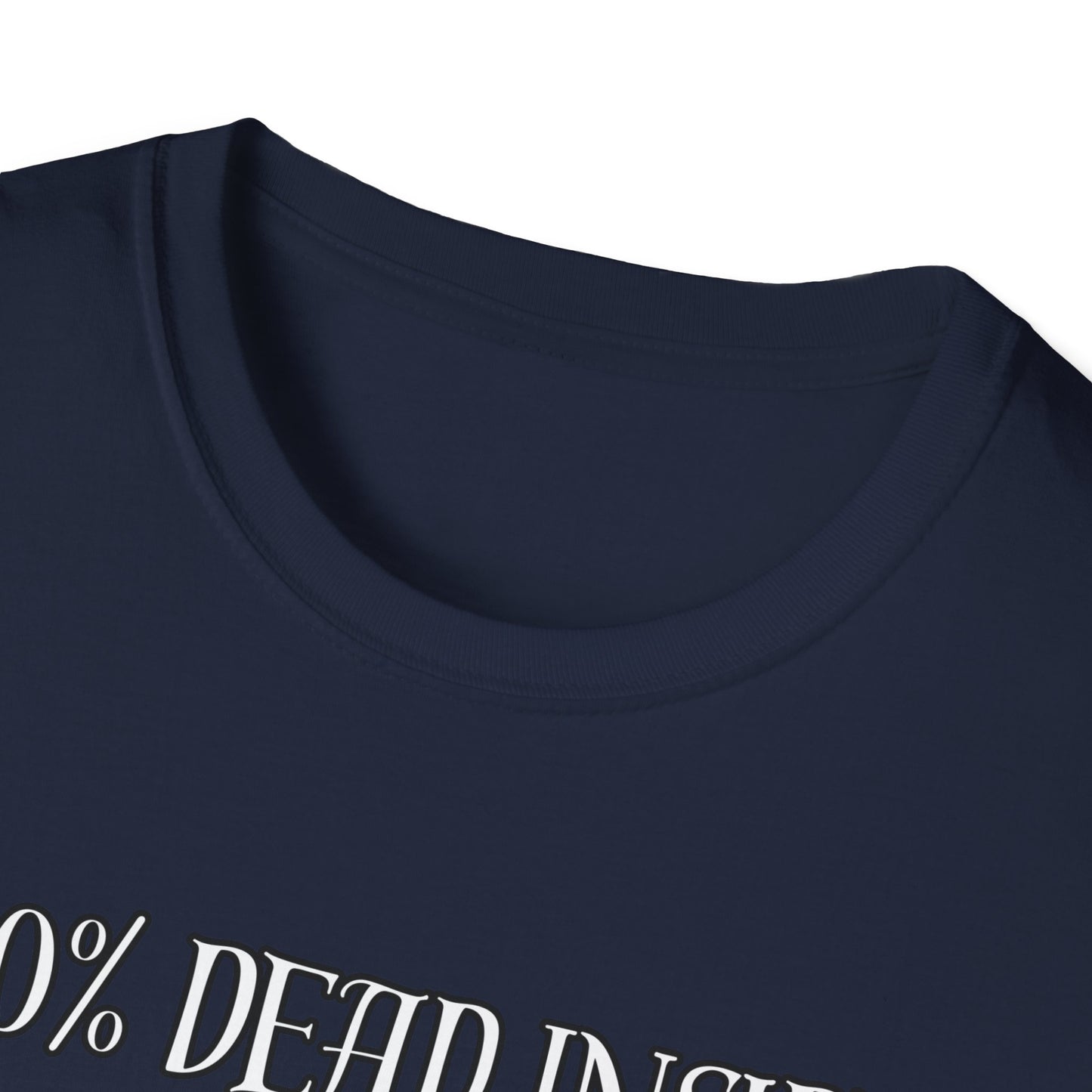 Dead Inside Dark Humor T-Shirt